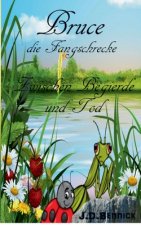 Bruce die Fangschrecke