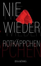 Nie wieder Rotkappchen