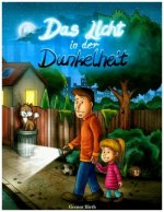 Das Licht in der Dunkelheit