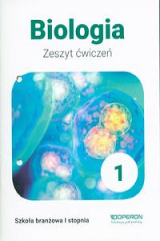 Biologia 1 Zeszyt ćwiczeń