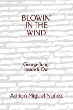 Blowin' in the Wind: George Jung: Inside & Out