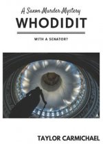 Whodidit With a Senator? (A Saxon Murder Mystery)