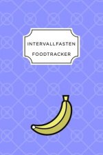 Intervall Fasten Food Tracker: A5 Ernährungstagebuch für über 110 Tage - Abnehmen ohne Diät! - Tagebuch - Ernährungstagebuch - Intervallfasten - Abne