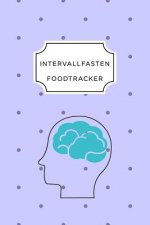 Intervall Fasten Food Tracker: A5 Ernährungstagebuch für über 110 Tage - Abnehmen ohne Diät! - Tagebuch - Ernährungstagebuch - Intervallfasten - Abne
