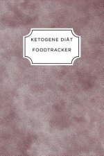 Ketogen Food Tracker: A5 Ernährungstagebuch für über 110 Tage - Tagebuch - Ernährungstagebuch - Ketogene Diät - Abnehmtagebuch