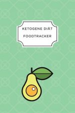 Ketogen Food Tracker: A5 Ernährungstagebuch für über 110 Tage - Tagebuch - Ernährungstagebuch - Ketogene Diät - Abnehmtagebuch