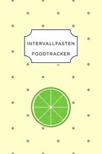 Intervall Fasten Food Tracker: A5 Ernährungstagebuch für über 110 Tage - Abnehmen ohne Diät! - Tagebuch - Ernährungstagebuch - Intervallfasten - Abne