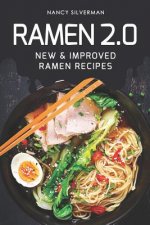 Ramen 2.0: New & Improved Ramen Recipes