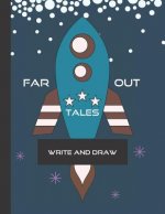 Far Out Tales: Write and Draw Book for Young Children