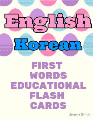 English Korean First Words Educational Flash Cards: Learning basic vocabulary for kids