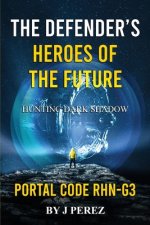 Portal Code RHN-G3: The defender's heroes of the future, Hunting Dark Shadow