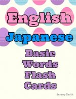 English Japanese Basic Words Flash Cards: Learning basic vocabulary for kids