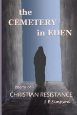 The Cemetery in Eden: Poems of Christian Resistance