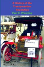 A History of the Transportation Revolution: Evolution of Land, Sea and Air Transportation