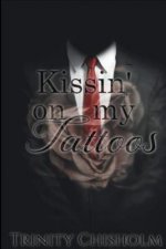 Kissin' On My Tattoos