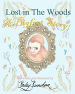 Lost In The Woods: A Bigfoot Story