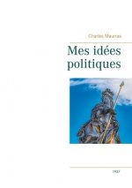 Mes idees politiques - Charles Maurras -1937