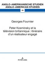 Peter Kosminsky Et La Television Britannique: Itineraire d'Un Realisateur Engage