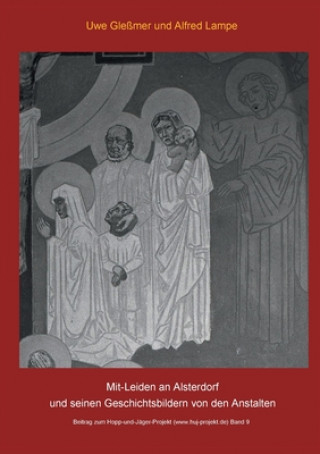 Mit-Leiden an Alsterdorf und und seinen Geschichtsbildern von den Anstalten