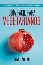 LA GUÍA FÁCIL PARA VEGETARIANOS