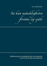 S? kan mänskligheten förinta sig själv