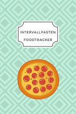 Intervall Fasten Food Tracker: A5 Ernährungstagebuch für über 110 Tage - Abnehmen ohne Diät! - Tagebuch - Ernährungstagebuch - Intervallfasten - Abne