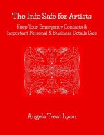 The Info Safe for Artists: How to Keep Your Emergency Contacts & Important Personal & Business Details Safe. 46 pp 8.5 x 11 soft, durable suede-l