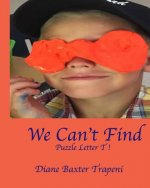 We Can't Find: Puzzle Letter T