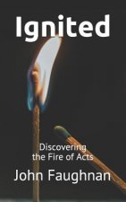 Ignited: Discovering the Fire of Acts