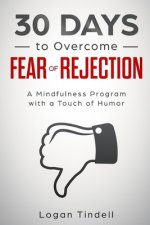 30 Days to Overcome Fear of Rejection