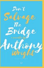 Don't Salvage The Bridge