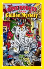 King Dudley and the Golden Mystery: Colored, 3rd Edition