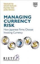 Managing Currency Risk - How Japanese Firms Choose Invoicing Currency