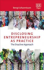 Disclosing Entrepreneurship as Practice - The Enactive Approach