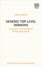 Generic Top-Level Domains - A Study of Transnational Private Regulation