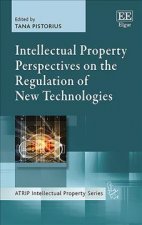 Intellectual Property Perspectives on the Regulation of New Technologies
