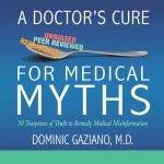 Doctor's Cure for Medical Myths