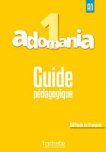 Adomania 1 (A1) Guide pédagogique