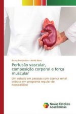 Perfusão vascular, composição corporal e força muscular