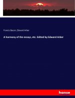 A harmony of the essays, etc. Edited by Edward Arber