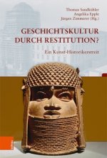 Geschichtskultur durch Restitution?