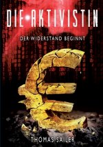 Die Aktivistin: Der Widerstand beginnt