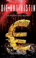 Die Aktivistin: Der Widerstand beginnt
