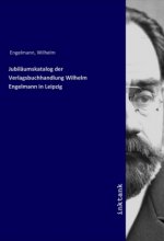 Jubiläumskatalog der Verlagsbuchhandlung Wilhelm Engelmann in Leipzig