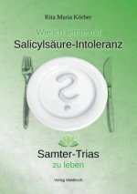 Wie ich lernte mit Salicylsäure-Intoleranz Samter-Trias zu leben