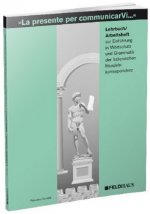 La presente per comunicarVi - Lehrbuch /Arbeitsheft