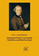 Immanuel Kant's vermischte Schriften und Briefwechsel