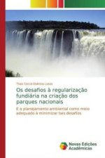 Os desafios ? regularizaç?o fundiária na criaç?o dos parques nacionais