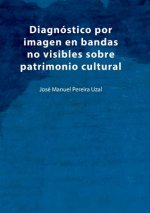 Diagnostico por imagen en bandas no visibles sobre patrimonio cultural