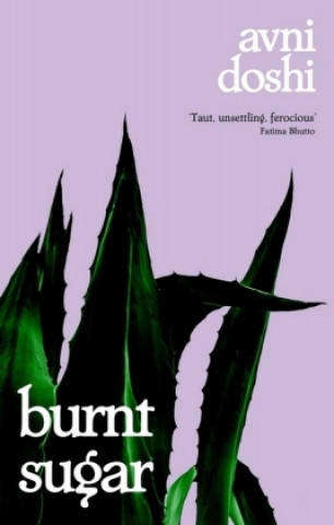 Burnt Sugar (Avni Doshi)(Puha kötésű)